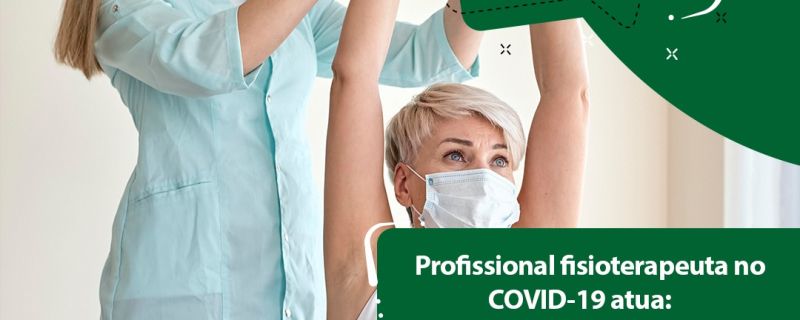 A Importância do fisioterapeuta no combate a pandemia no COVID-19